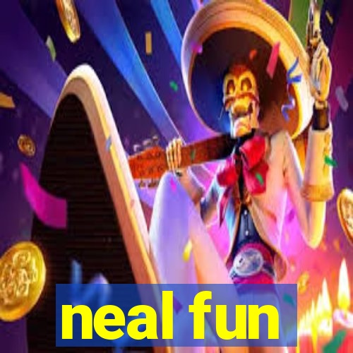 neal fun